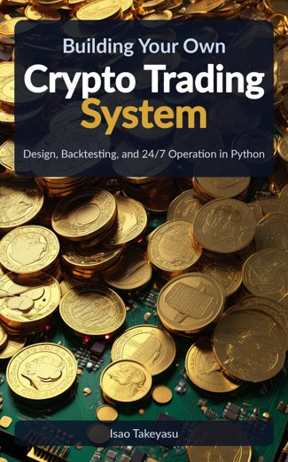 Cover of the book 'Building Your Own Crypto Trading System — Design, Backtesting, and 24/7 Operation in Python' by Isao Takeyasu